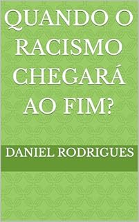 Livro Quando o Racismo Chegará ao Fim?