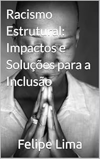 Livro Racismo Estrutural: Impactos e Soluções para a Inclusão