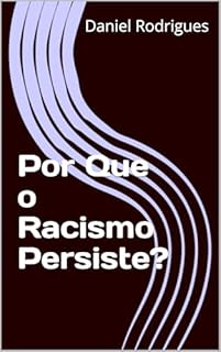 Livro Por Que o Racismo Persiste?
