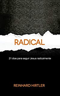 Livro Radical: 21 Dias para Seguir Jesus Radicalmente