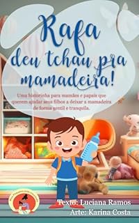 Livro Rafa deu tchau pra mamadeira! (Meu Pequeno Está Crescendo)
