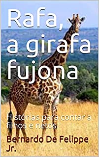 Livro Rafa, a girafa fujona: Histórias para contar a filhos e netos