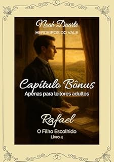 Livro Rafael - Capítulo Bônus (Herdeiros do Vale - Livro 4)