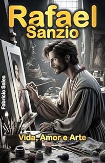Livro Rafael Sanzio: Vida, Amor e Arte