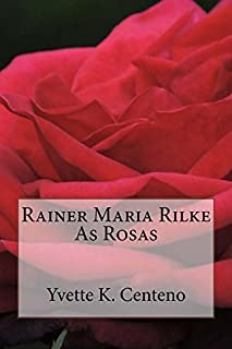 Livro Rainer Maria Rilke: As Rosas