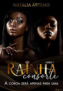 Livro RAINHA CONSORTE.: A COROA SERÁ APENAS PARA UMA.