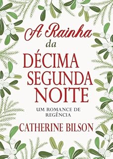 Livro A Rainha da Décima Segunda Noite: Um Romance de Regência (Românticas Festas Livro 5)