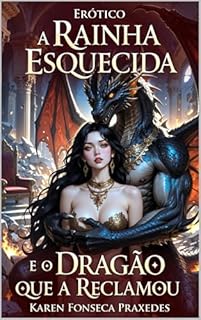 Livro A Rainha Esquecida e o Dragão que a Reclamou