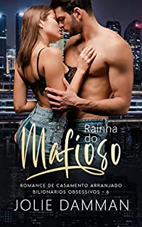 Livro Rainha do Mafioso: Romance de Casamento Arranjado (Bilionários Obsessivos Livro 6)