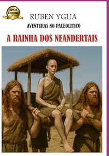 Livro A Rainha Dos Neandertais - Edição Ilustrada