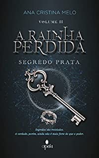 Livro A Rainha Perdida II : Segredo Prata