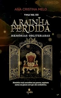 Livro A Rainha Perdida III: Memórias Obliteradas