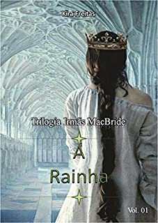Livro A Rainha (Trilogia Irmãs MacBride Livro 1)