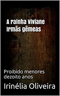 Livro A rainha Viviane Irmãs gêmeas: Proibido menores dezoito anos