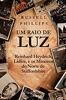 Livro Um Raio de Luz: Reinhard Heydrich, Lídice, e os Mineiros do Norte de Staffordshire