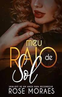 Livro Meu Raio de Sol: Spin Off de Um Amor para recomeçar (Trilogia UM AMOR)