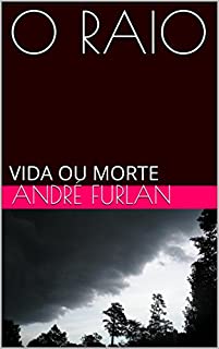 Livro O RAIO: VIDA OU MORTE