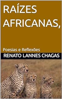 Livro RAÍZES AFRICANAS,: Poesias e Reflexões
