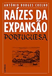 Livro Raízes da Expansão Portuguesa