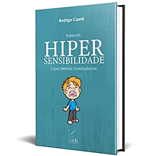 Livro As raízes da hipersensibilidade e as terríveis consequências