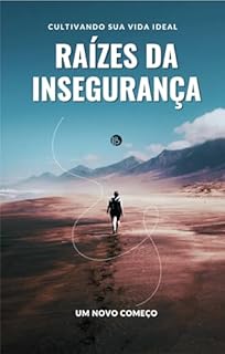 Livro Raízes da Insegurança: Um novo começo