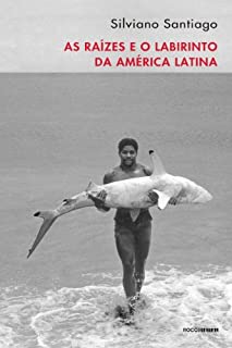 Livro As raízes e o labirinto da América Latina