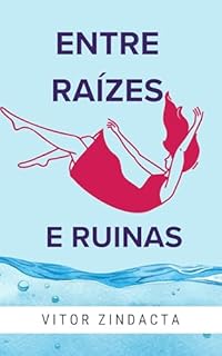 Livro Entre raízes e ruinas