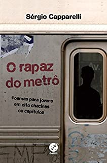 Livro O rapaz do metrô: Poemas para jovens em oito chacinas ou capítulos