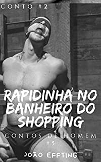 Livro Rapidinha no Banheiro do Shopping: Contos de Homem #5