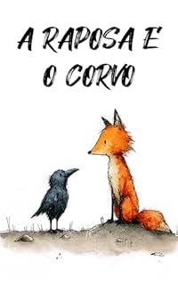 Livro A Raposa e o Corvo: Coletânea Infantil das Fábulas de Esopo