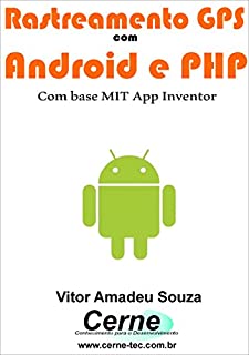 Livro Rastreamento GPS com  Android e PHP Com base MIT App Inventor