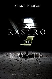 Rastro de Morte (Um Mistério de Keri Locke--Livro 1)