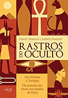 Livro Rastros do oculto - Da História à Teologia; Do príncipe das trevas aos selados de Deus