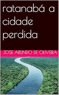 Livro ratanabá a cidade perdida