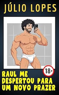 Livro RAUL ME DESPERTOU PARA UM NOVO PRAZER (ESSAS BRINCADEIRAS GOSTOSAS)