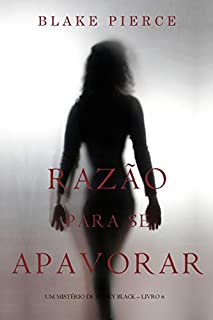 Livro Razão Para Se Apavorar (Um Mistério De Avery Black - Livro 6)