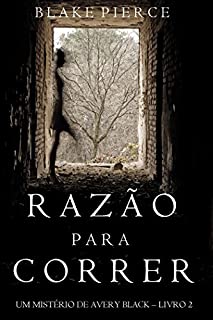 Razão para Correr (Um mistério de Avery Black -Livro  2)