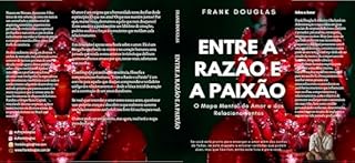 Livro Entre a Razão e a Paixão: O Mapa Mental do Amor e dos Relacionamentos