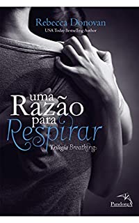 Livro Uma Razão para Respirar (Trilogia Breathing Livro 1)