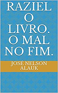 Livro RAZIEL O LIVRO. O mal no fim.