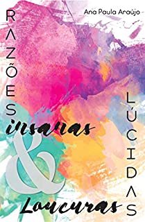 Livro Razões Insanas & Loucuras Lúcidas
