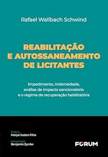 Reabilitação e autossaneamento de licitantes: impedimento, inidoneidade, análise de impacto sancionatório e o regime de recuperação habilitatória