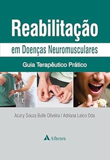 Reabilitação em Doenças Neuromusculares - Guia Terapêutico Prático (eBook)