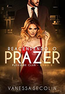 Livro Reacendendo o Prazer: Pleasure Club - livro 3