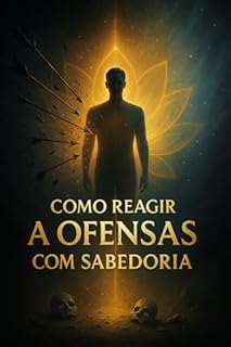 Livro Como Reagir a Ofensas com Sabedoria