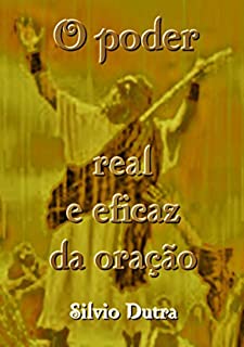 Livro O Poder Real E Eficaz Da Oração