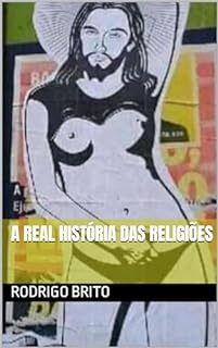 Livro A REAL HISTÓRIA DAS RELIGIÕES