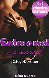 Livro Entre o real e o surreal: O jogo do amor - 5 capítulos