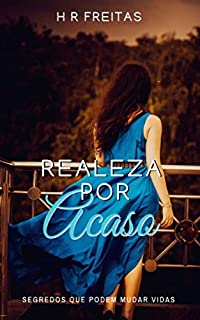 Realeza por Acaso (Trilogia Realeza por Acaso Livro 1)