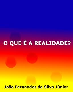 Livro O QUE É A REALIDADE?